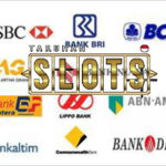 Deposit Judi Slot Online Lewat Semua Bank Di Indonesia
